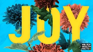 Joymakers encourage others to embrace joy as both resistance and self-care. Photo courtesy of Everyday Health; iStock.